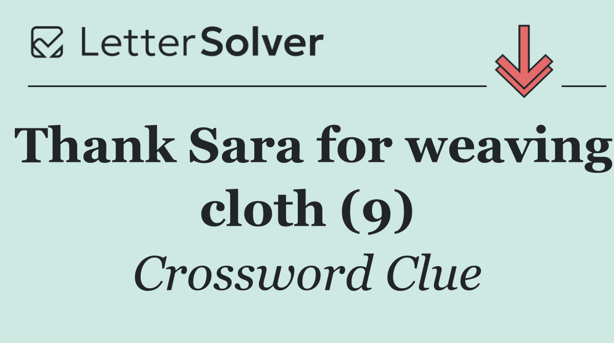 Thank Sara for weaving cloth (9)