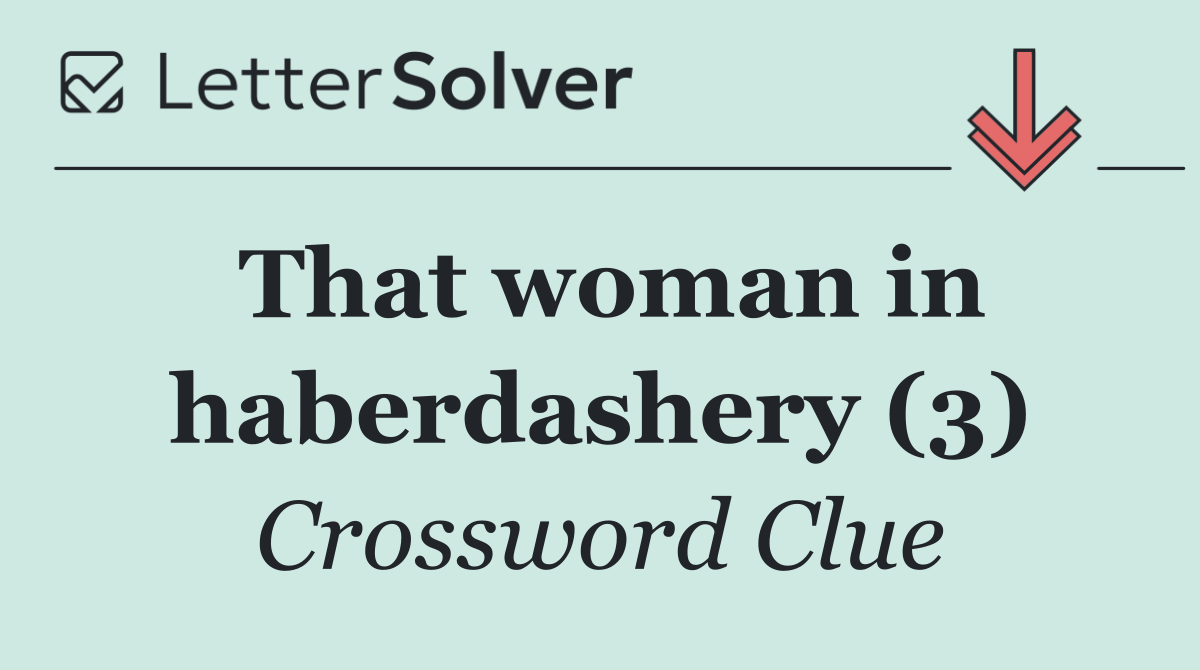 That woman in haberdashery (3)