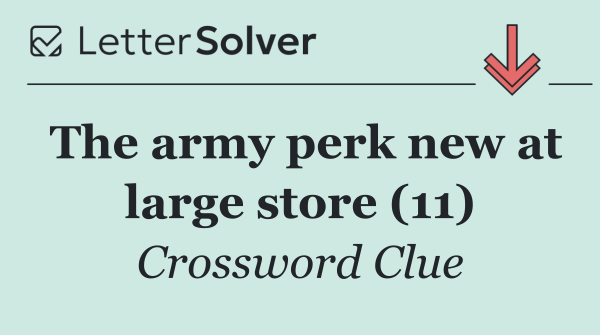 The army perk new at large store (11)