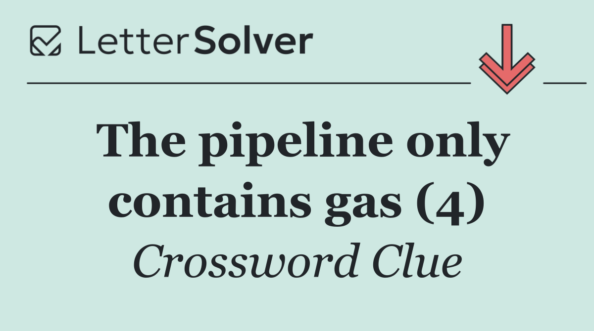 The pipeline only contains gas (4)