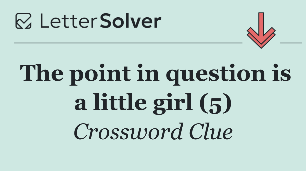The point in question is a little girl (5)