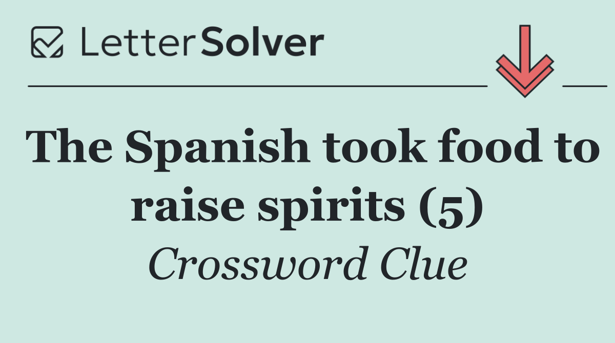 The Spanish took food to raise spirits (5)