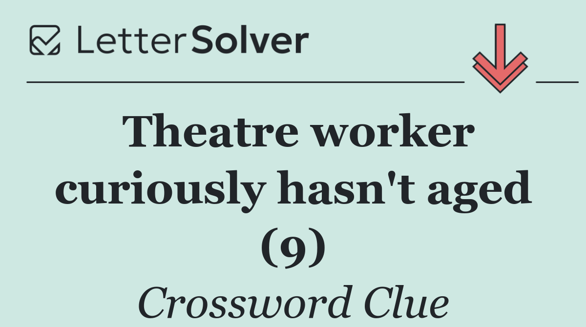 Theatre worker curiously hasn't aged (9)