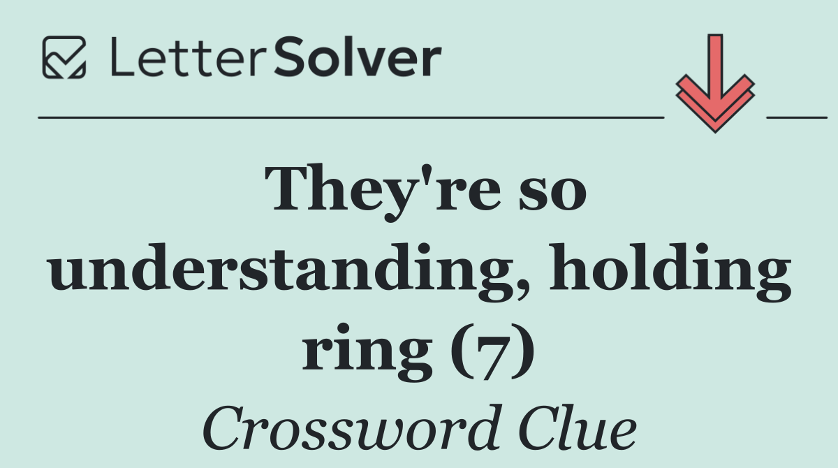 They're so understanding, holding ring (7)