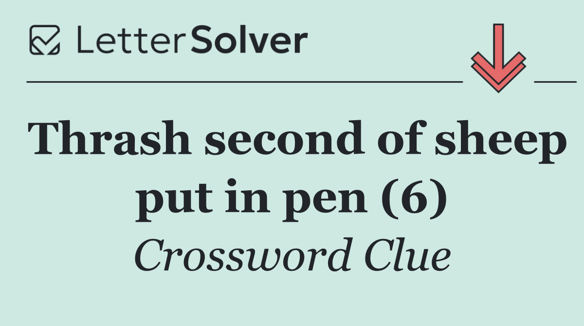 Thrash second of sheep put in pen (6)