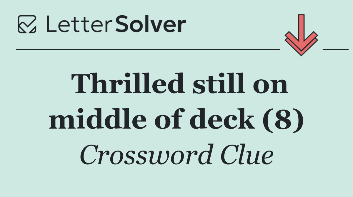 Thrilled still on middle of deck (8)