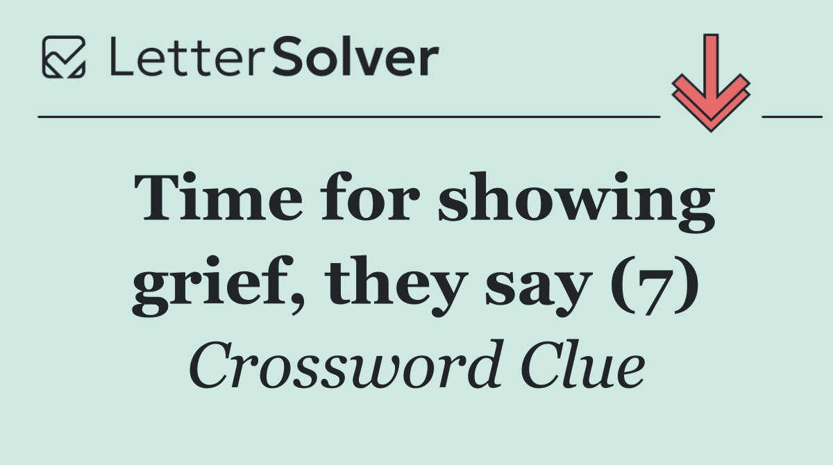 Time for showing grief, they say (7)