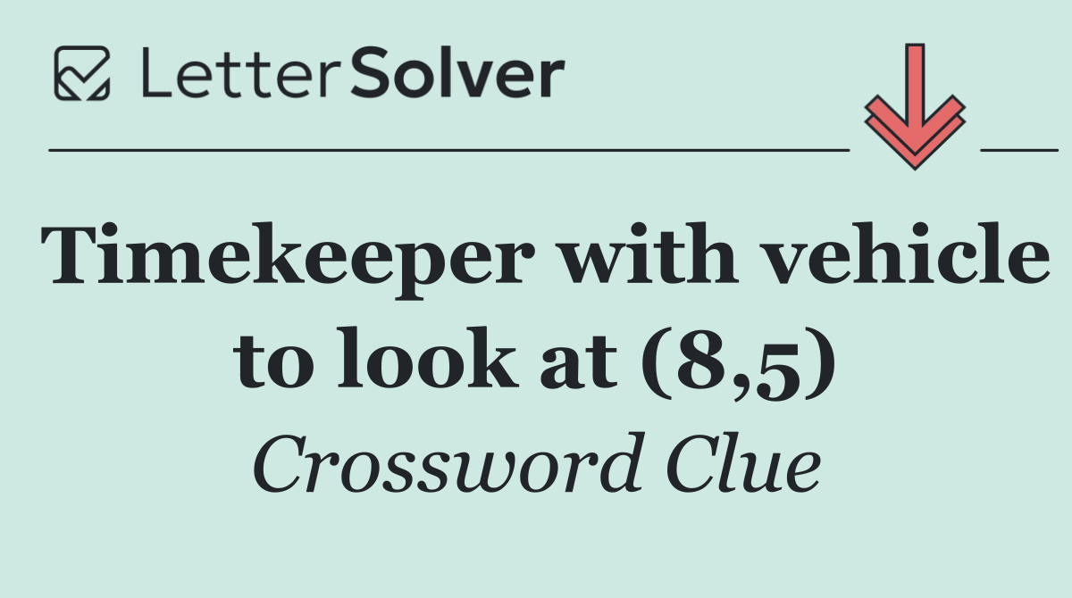 Timekeeper with vehicle to look at (8,5)