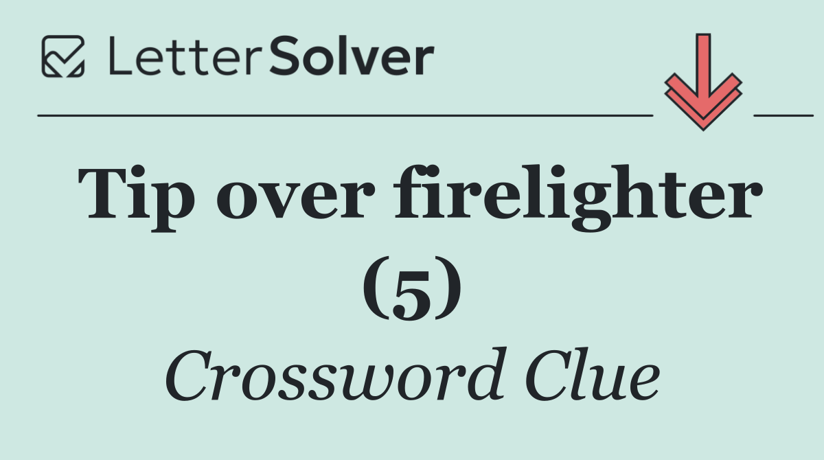 Tip over firelighter (5)