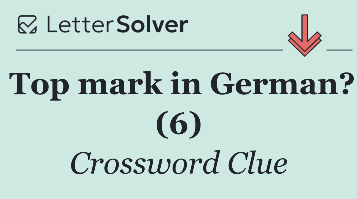 Top mark in German? (6)