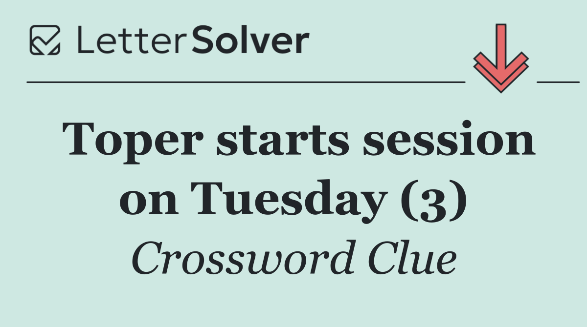 Toper starts session on Tuesday (3)