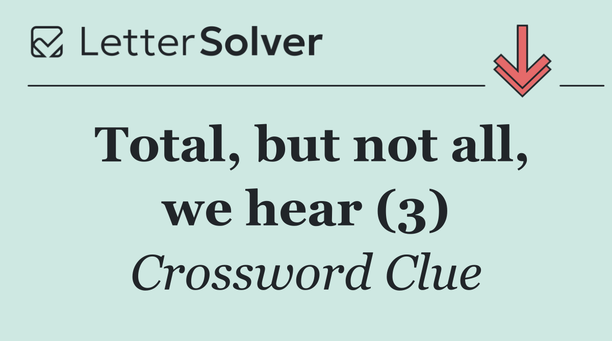 Total, but not all, we hear (3)