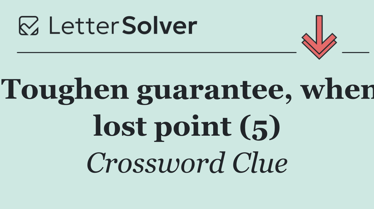 Toughen guarantee, when lost point (5)