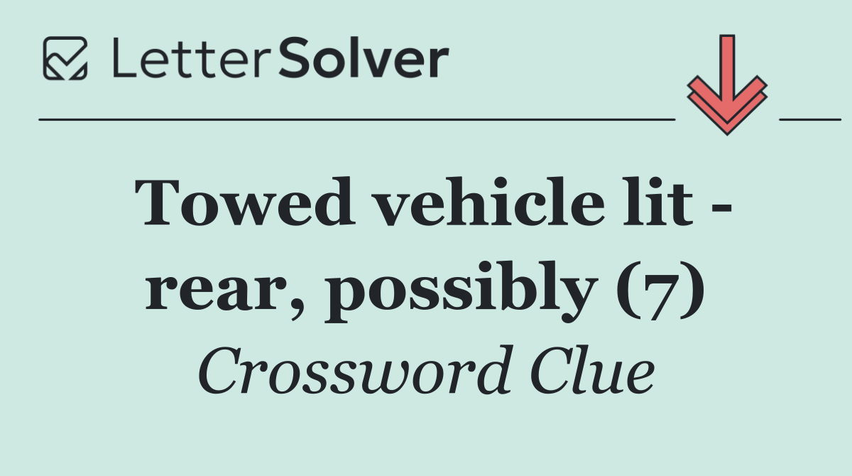 Towed vehicle lit   rear, possibly (7)