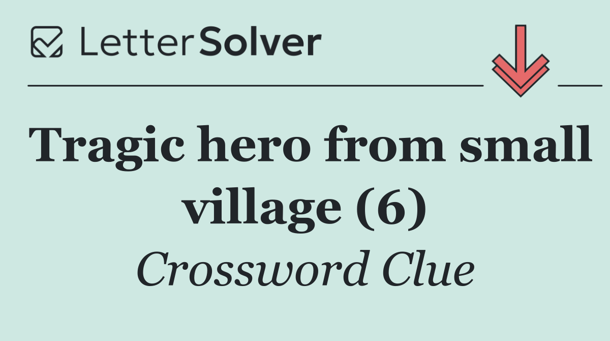 Tragic hero from small village (6)