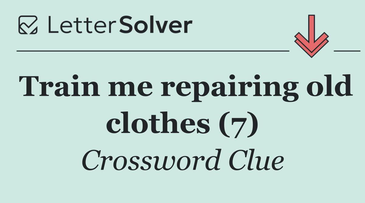Train me repairing old clothes (7)