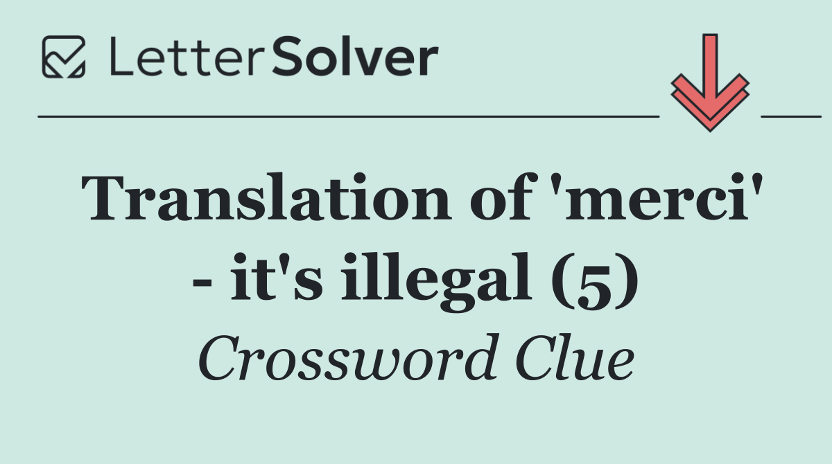 Translation of 'merci'   it's illegal (5)