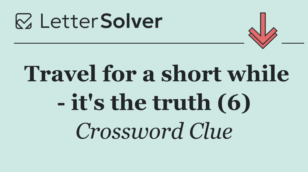 Travel for a short while   it's the truth (6)