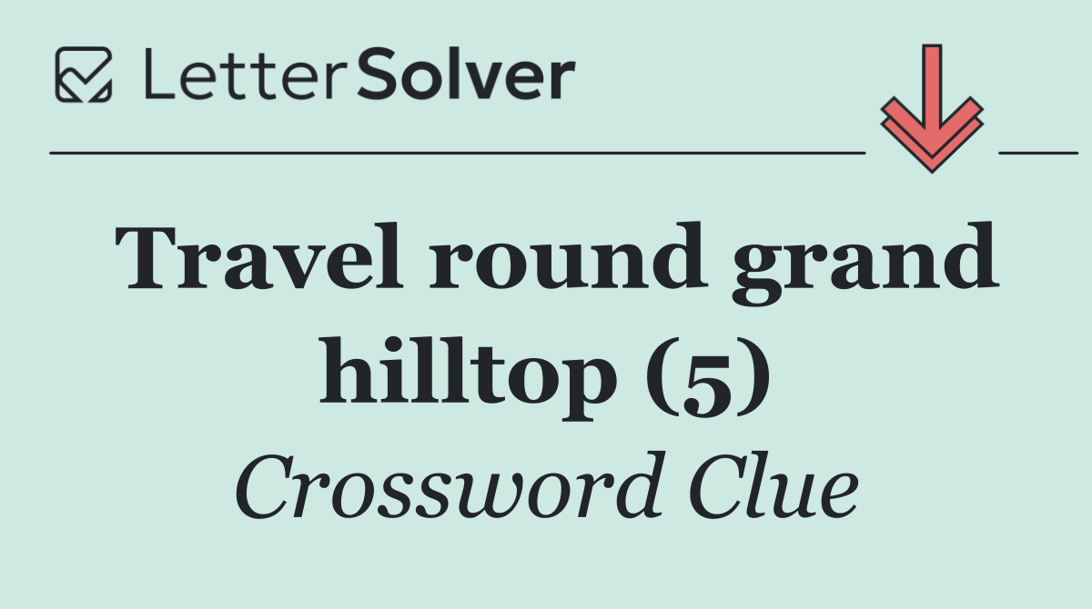 Travel round grand hilltop (5)