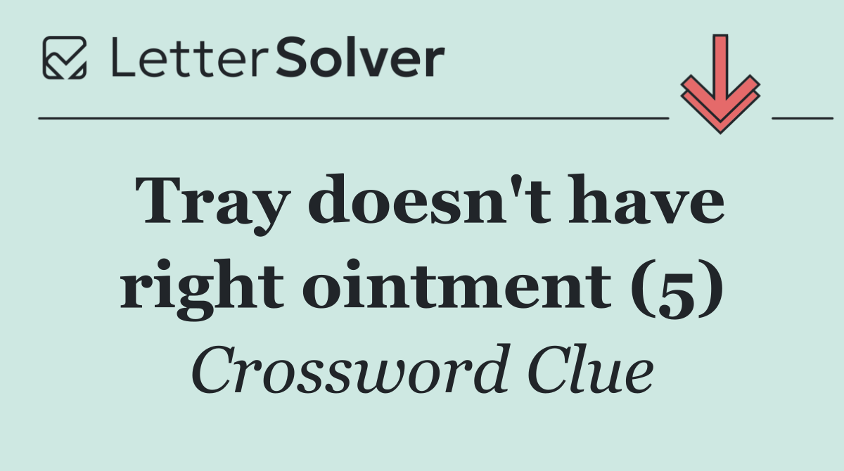 Tray doesn't have right ointment (5)