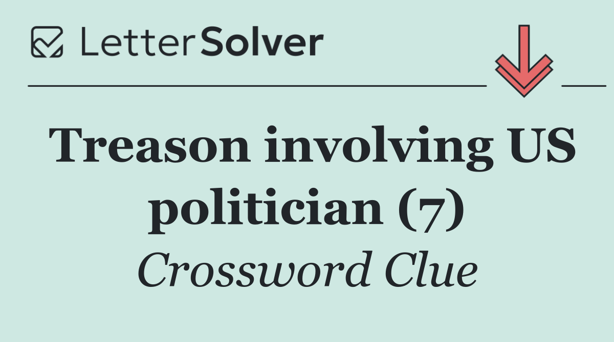 Treason involving US politician (7)