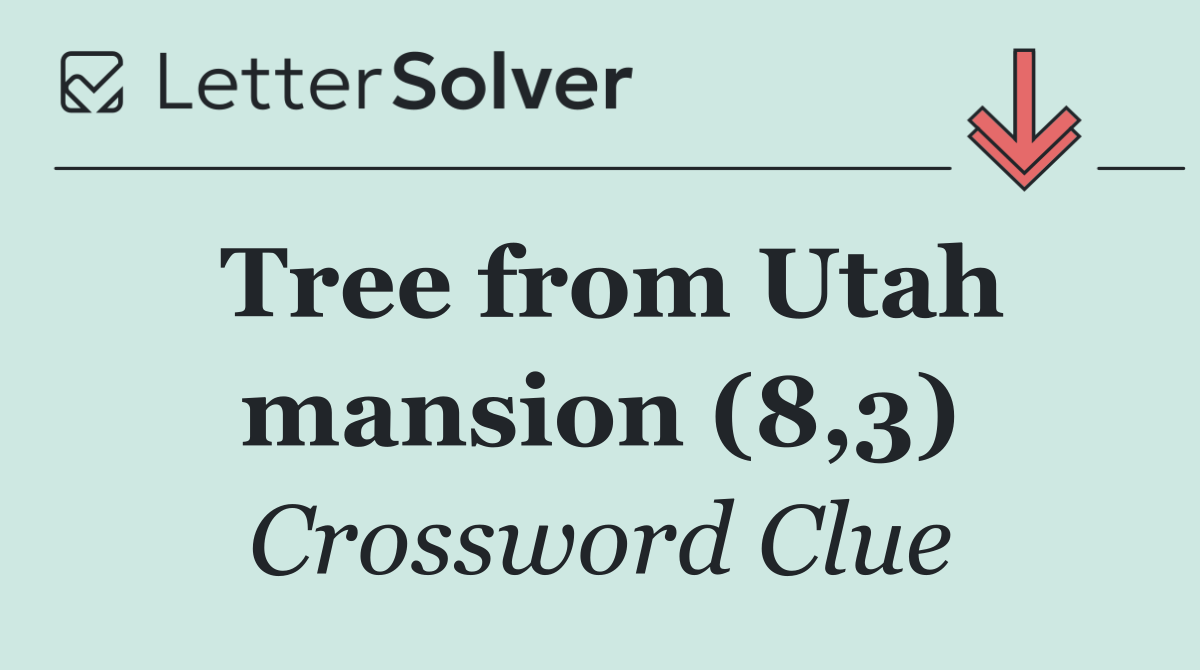 Tree from Utah mansion (8,3)