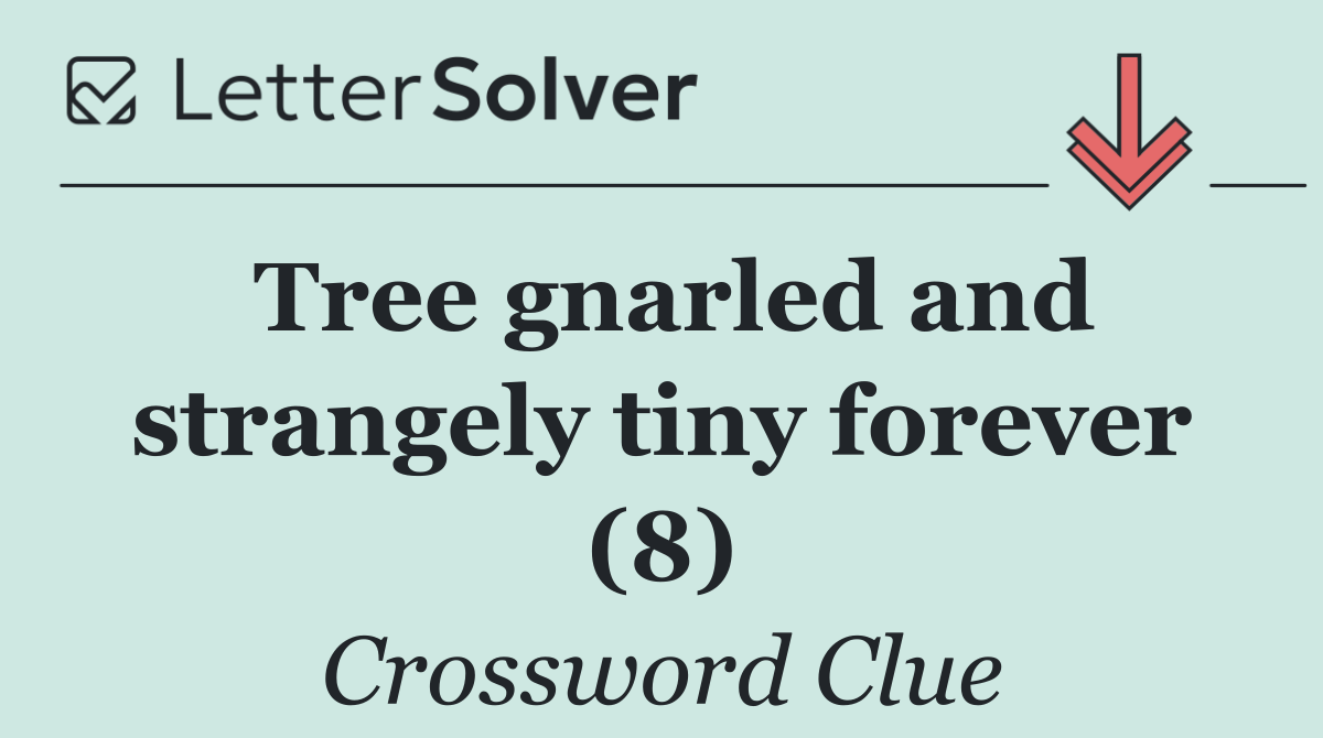 Tree gnarled and strangely tiny forever (8)
