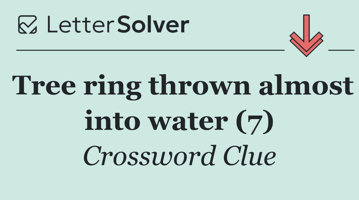 Tree ring thrown almost into water (7)