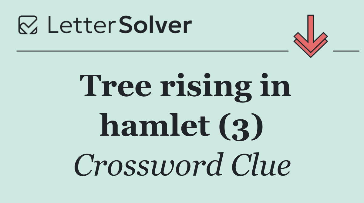 Tree rising in hamlet (3)