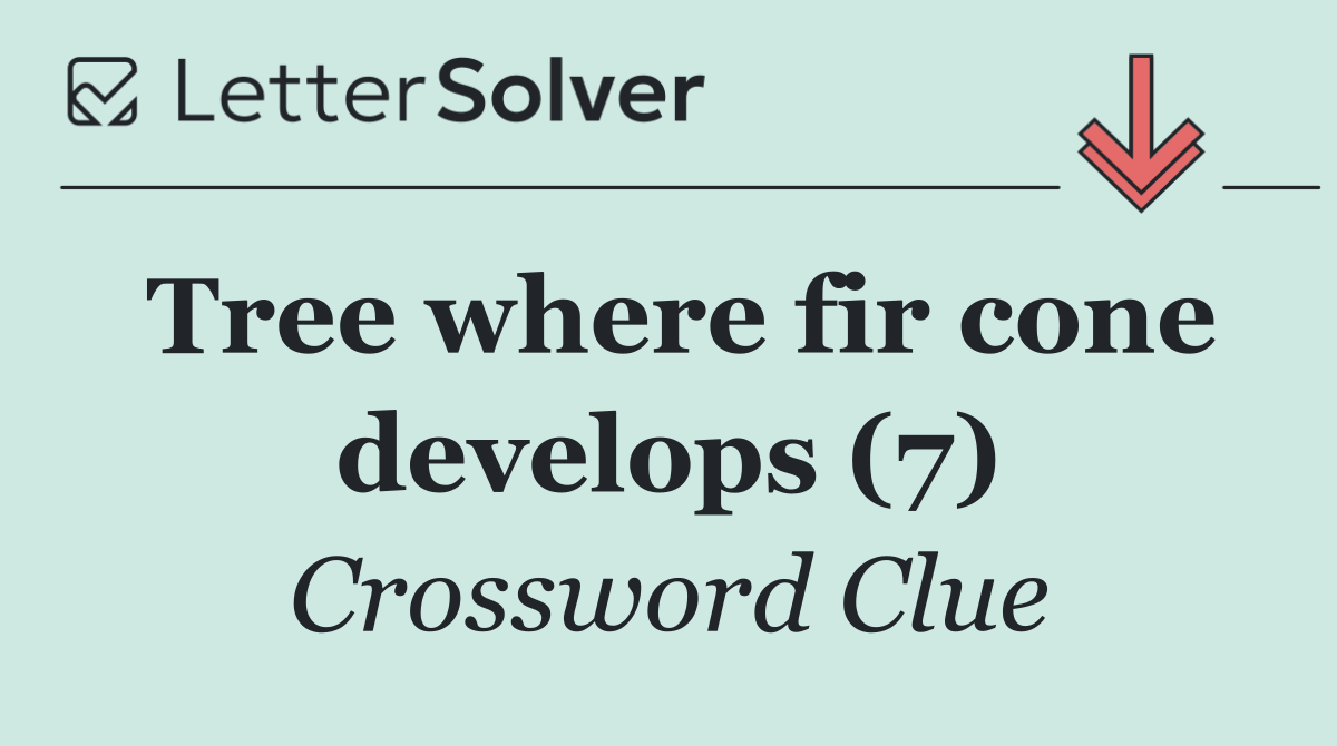 Tree where fir cone develops (7)