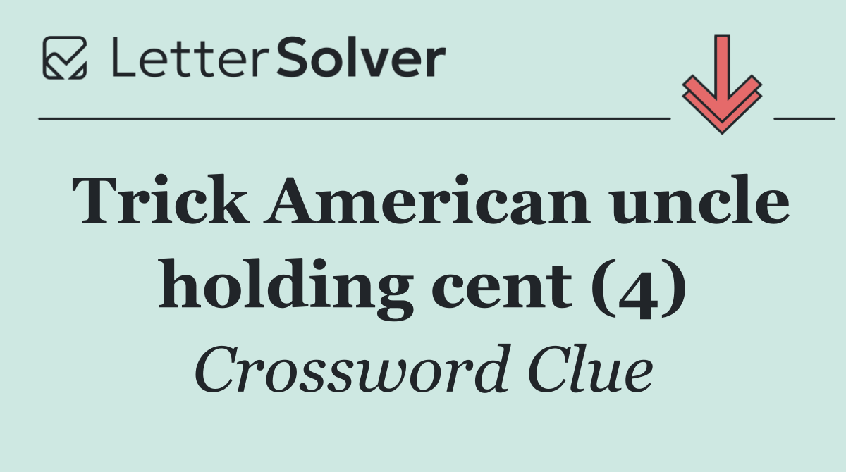 Trick American uncle holding cent (4)