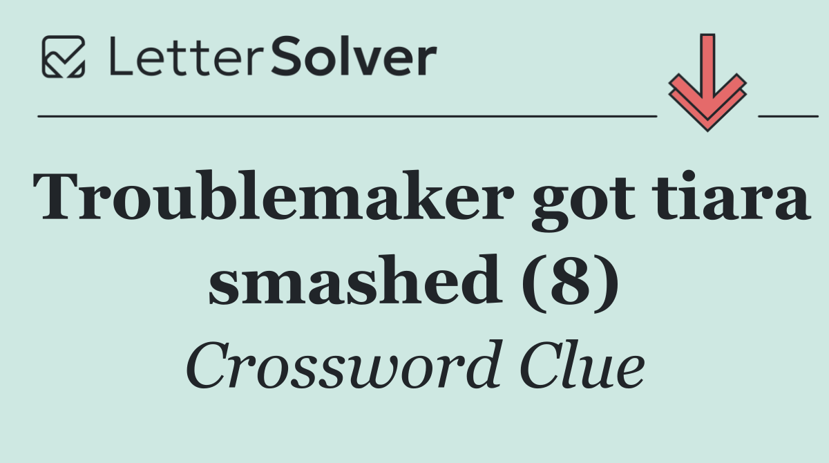 Troublemaker got tiara smashed (8)