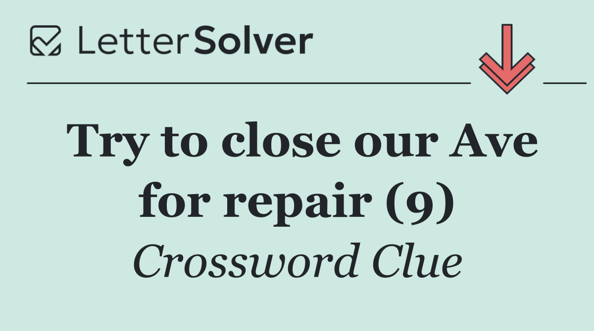 Try to close our Ave for repair (9)