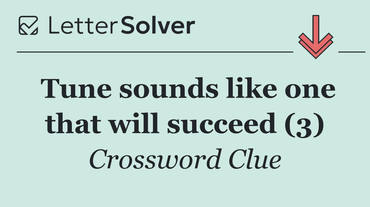 Tune sounds like one that will succeed (3)