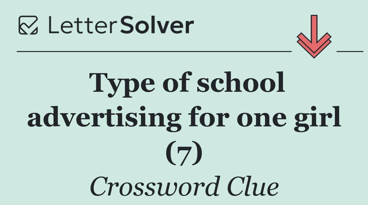 Type of school advertising for one girl (7)