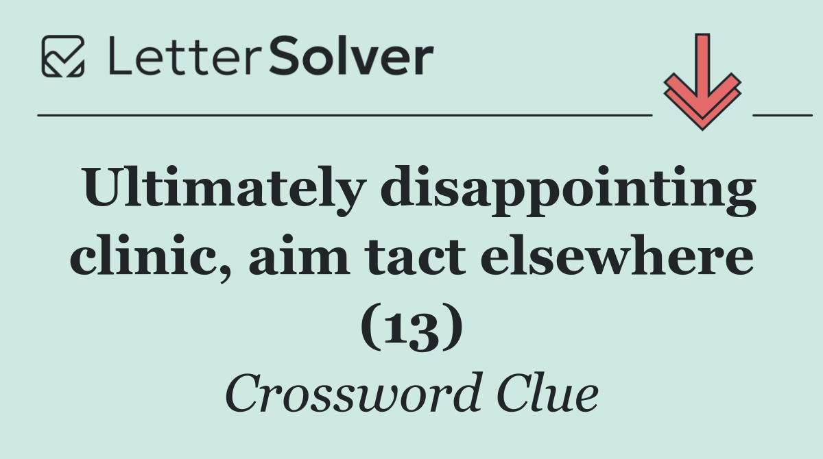 Ultimately disappointing clinic, aim tact elsewhere (13)