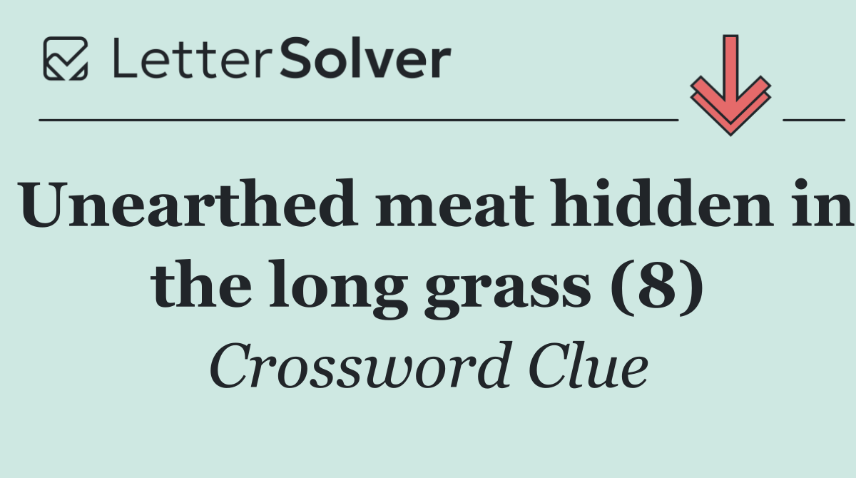 Unearthed meat hidden in the long grass (8)