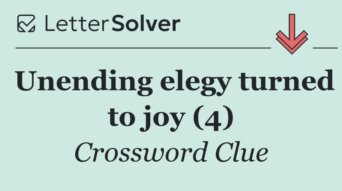 Unending elegy turned to joy (4)