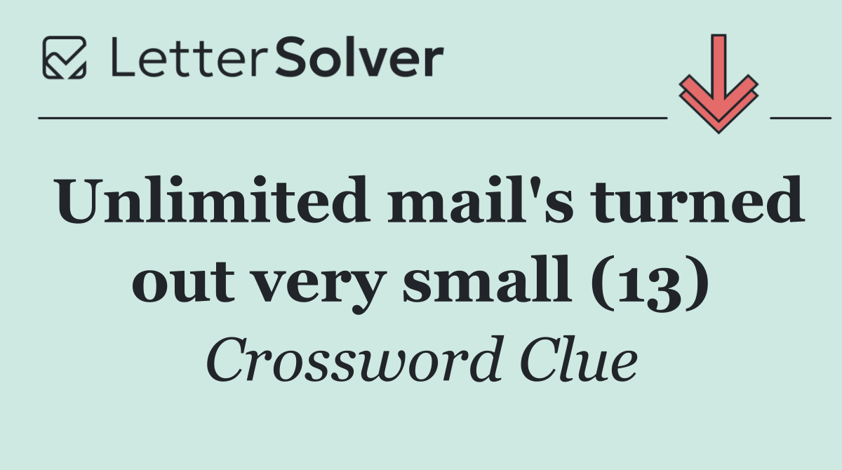 Unlimited mail's turned out very small (13)