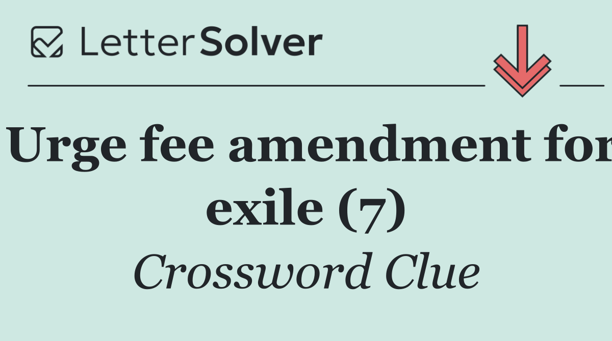 Urge fee amendment for exile (7)