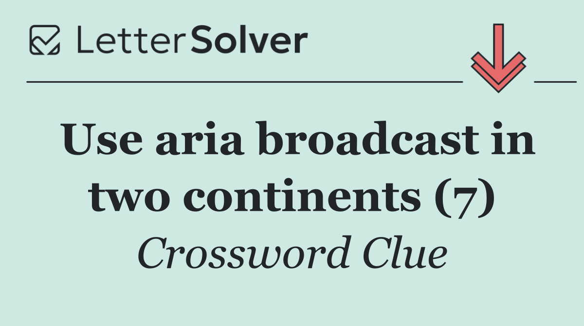 Use aria broadcast in two continents (7)