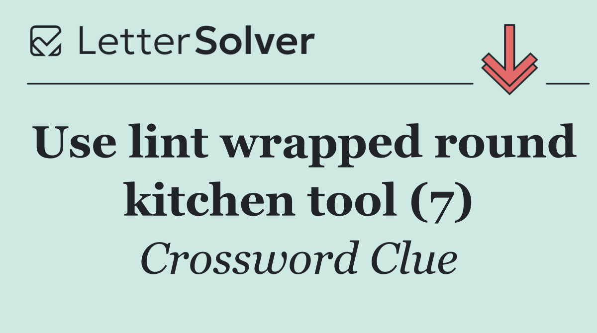 Use lint wrapped round kitchen tool (7)