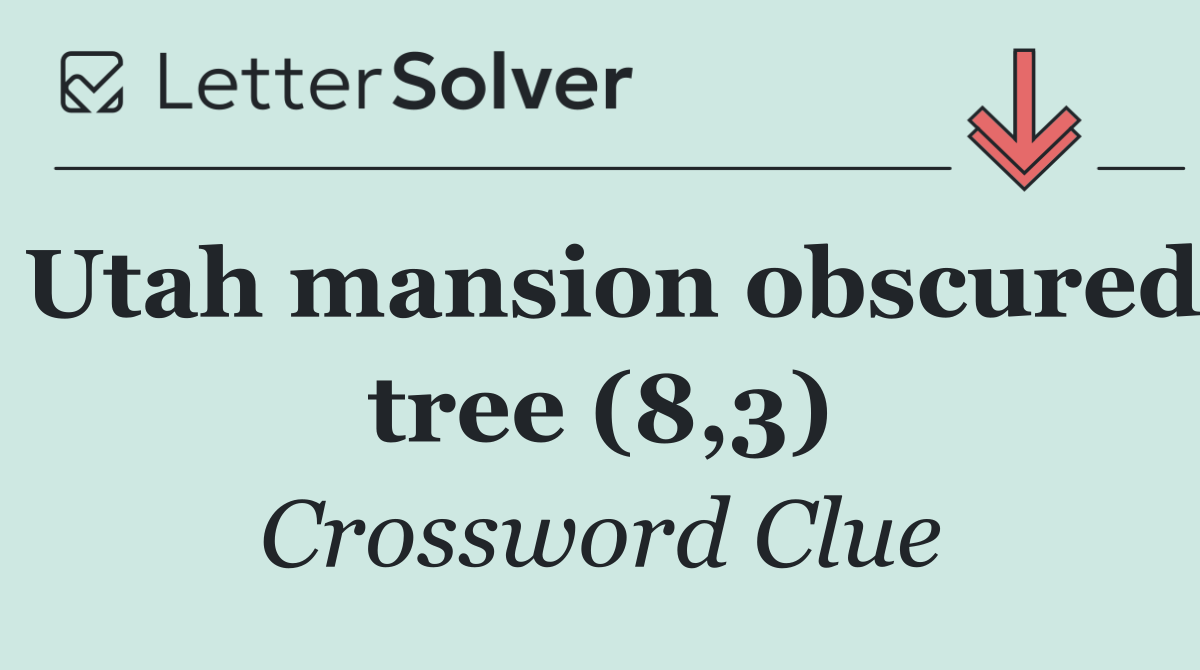 Utah mansion obscured tree (8,3)
