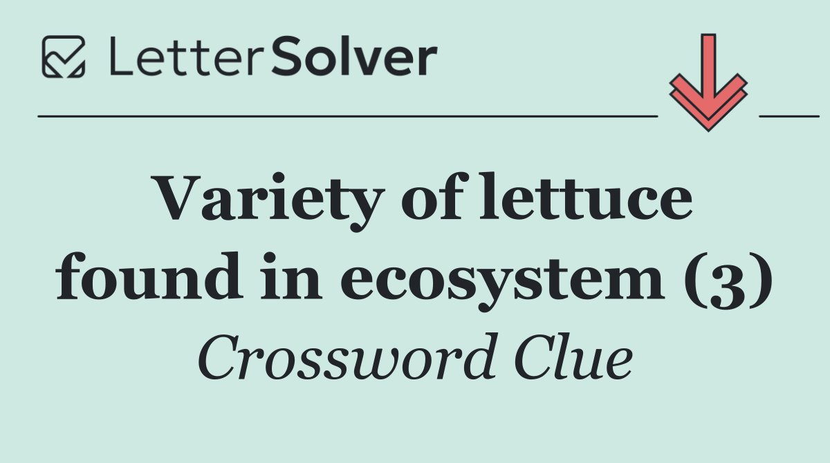Variety of lettuce found in ecosystem (3)