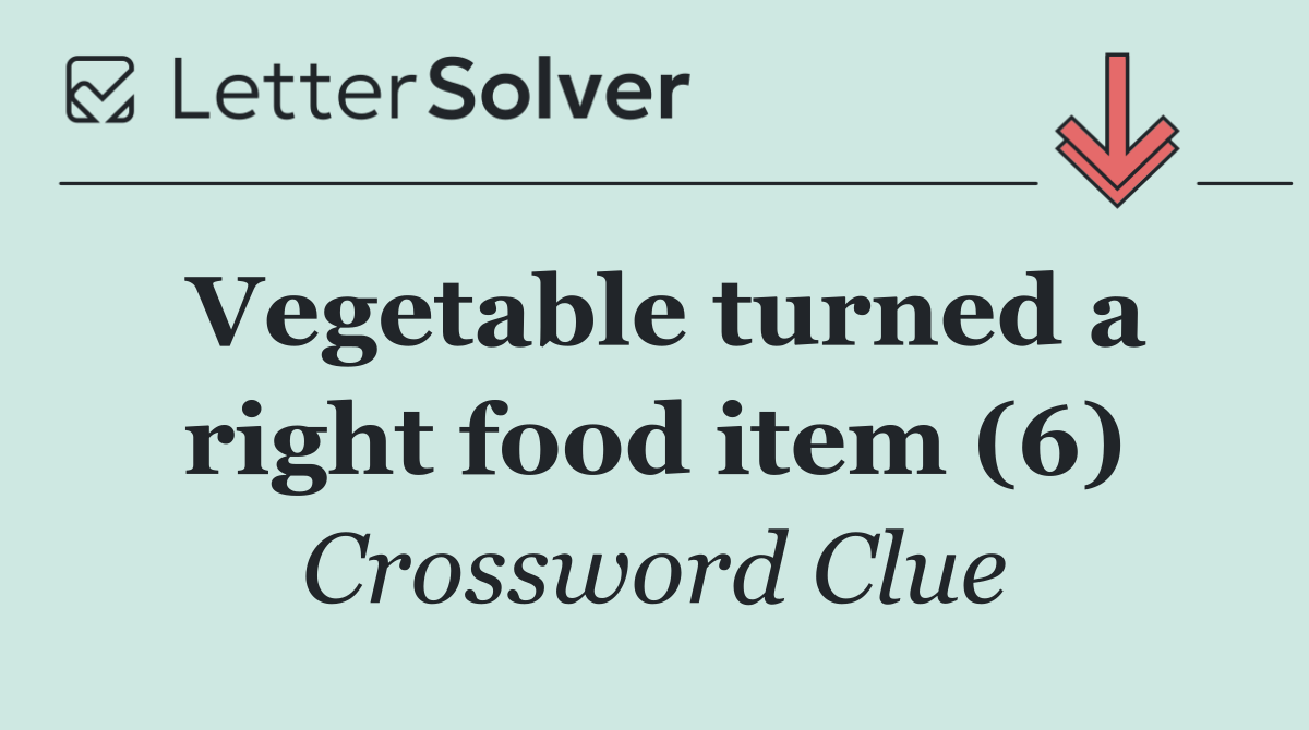 Vegetable turned a right food item (6)