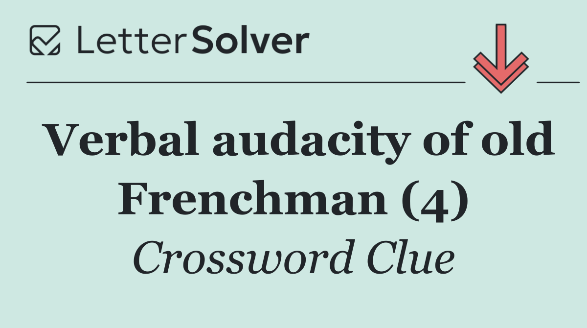 Verbal audacity of old Frenchman (4)