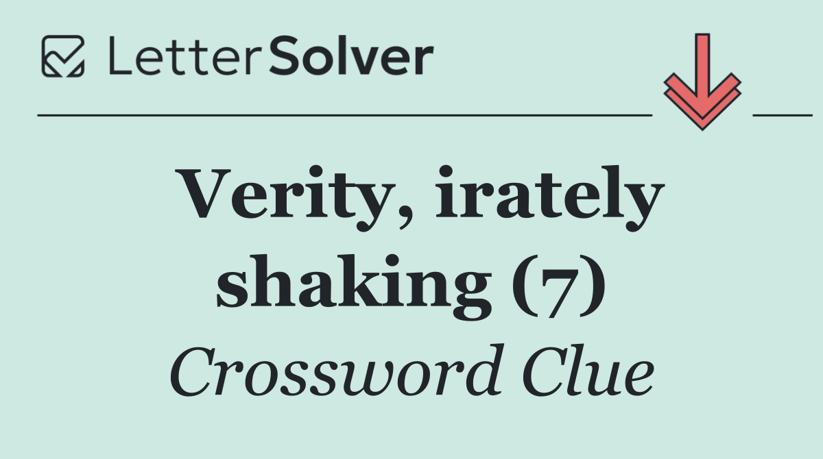 Verity, irately shaking (7)