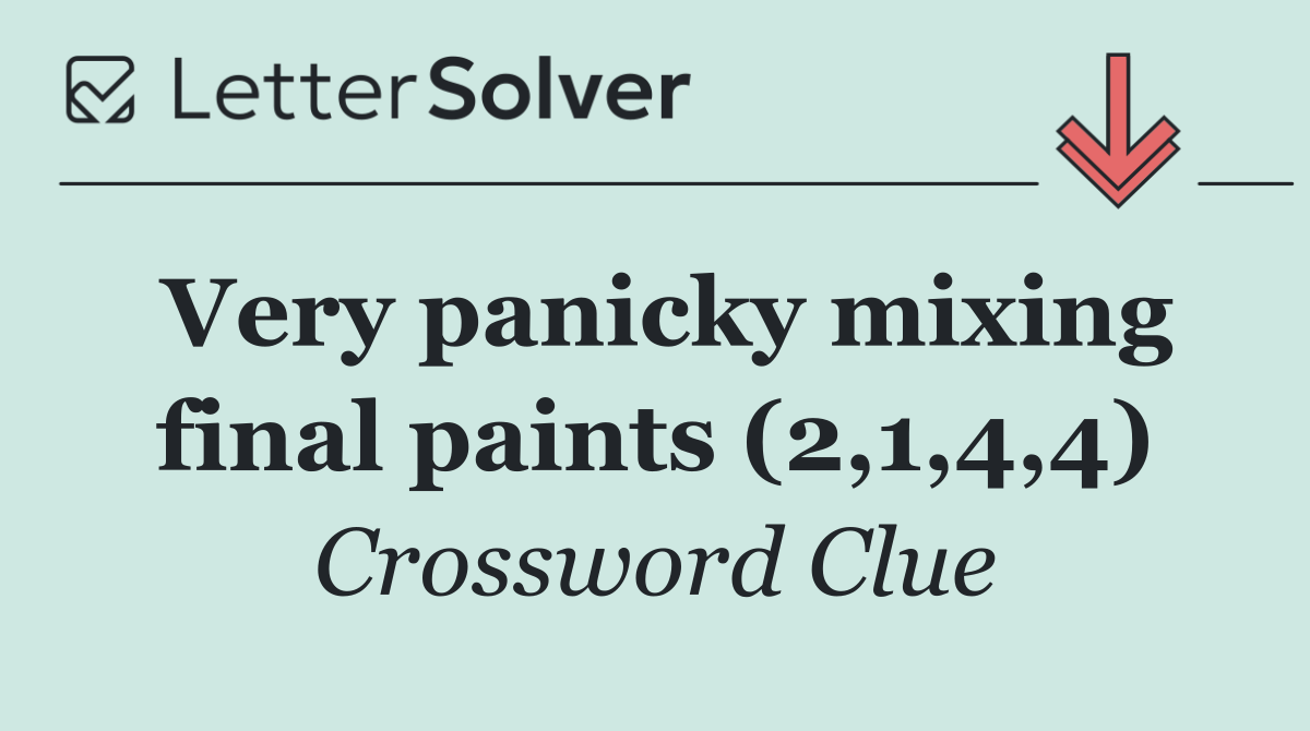 Very panicky mixing final paints (2,1,4,4)