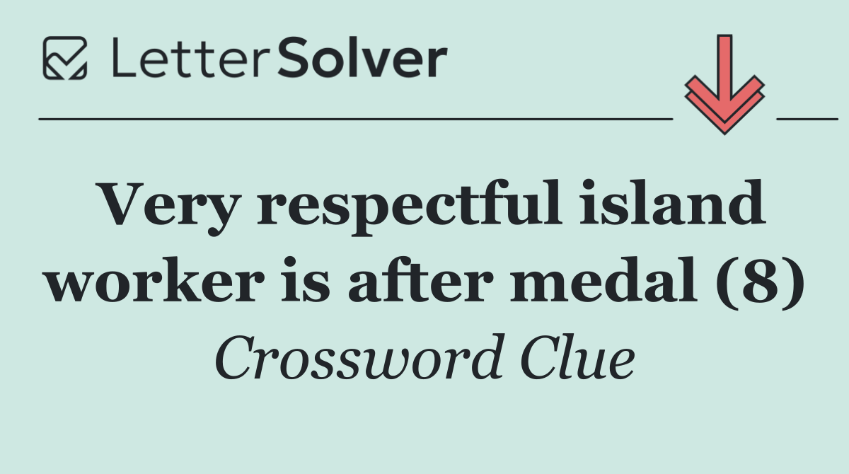 Very respectful island worker is after medal (8)