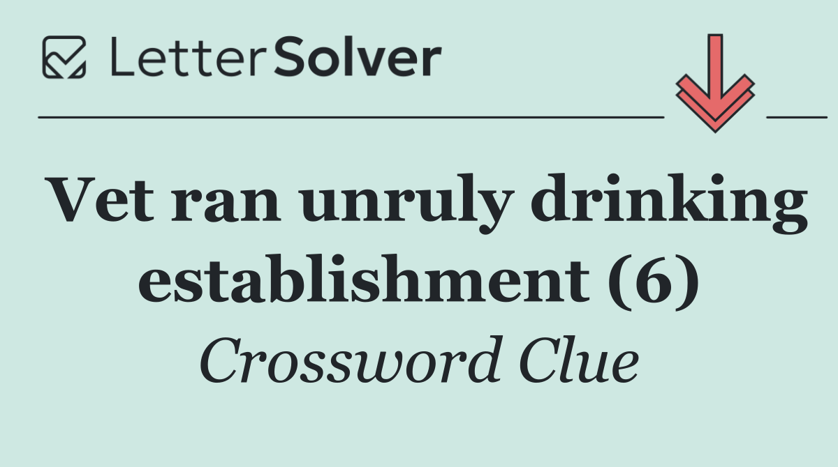 Vet ran unruly drinking establishment (6)